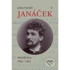 Janáček I. - Osiřelý kos (1854-1914) - John Tyrrell