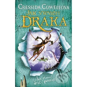 Jak vycvičit draka: Jak zlomit dračí prokletí - Cressida Cowell