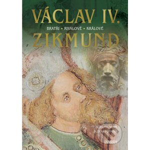 Václav IV. a Zikmund - Bohumil Vurm, Zuzana Foffová