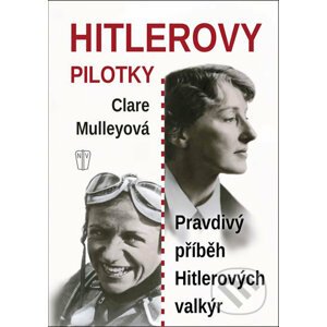 Hitlerovy pilotky - Clare Mulleyová