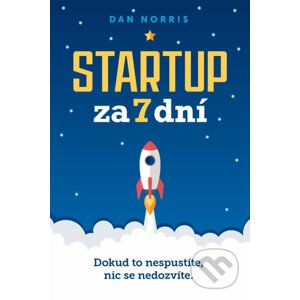 Startup za 7 dní - Dan Norris