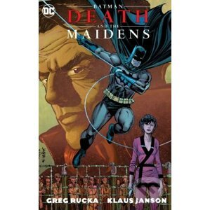 Batman: Death and The Maidens - Greg Rucka