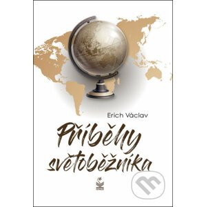 Příběhy světoběžníka - Erich Václav