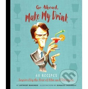 Go Ahead, Make My Drink - Anthony Marinese, Horacio Cassinelli (ilustrácie)