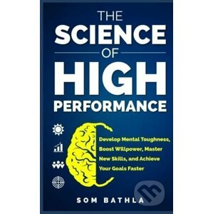 The Science of High Performance - Som Bathla