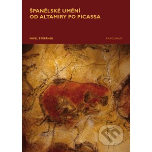 Španělské umění od Altamiry po Picassa - Pavel Štěpánek