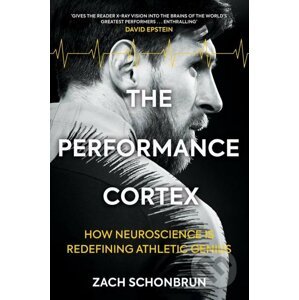 The Performance Cortex - Zach Schonbrun