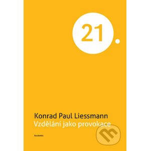 Vzdělání jako provokace - Paul Konrad Liessmann
