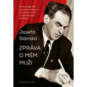 Zpráva o mém muži - Josefa Slánská