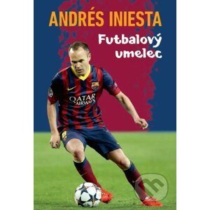 Andrés Iniesta - Futbalový umelec - Andrés Iniesta