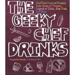 The Geeky Chef Drinks - Cassandra Reeder