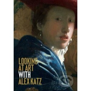Looking at Art with Alex Katz - Alex Katz