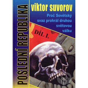 Proč Sovětský svaz prohrál druhou světovou válku - Viktor Suvorov