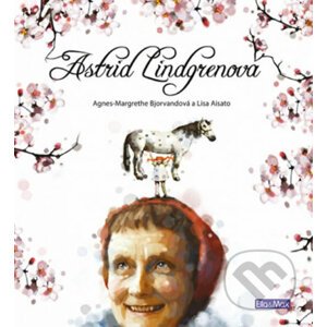 Astrid Lindgrenová - Agnes-Margrethe Bjorvand, Lisa Aisato (ilustrácie)