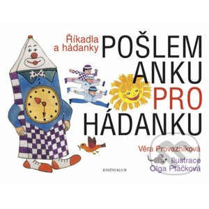 Pošlem Anku pro hádanku - Říkadla a hádanky - Věra Provazníková, Olga Ptáčková (ilustrátor)