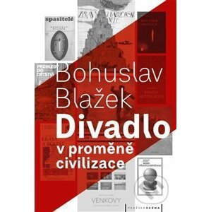 Divadlo v proměně civilizace - Bohuslav Blažek