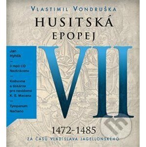 Husitská epopej VII 1472-1485 - Vlastimil Vondruška, Jan Hyhlík
