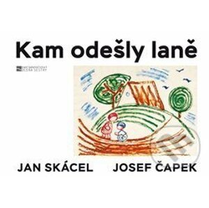 Kam odešly laně - Jan Skácel, Josef Čapek (ilustrácie)