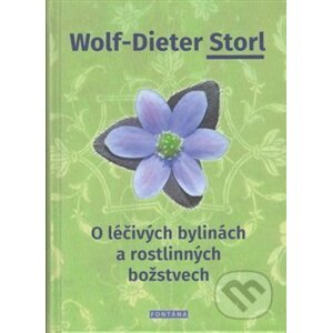 O léčivých bylinách a rostlinných božstvech - Wolf-Dieter Storl