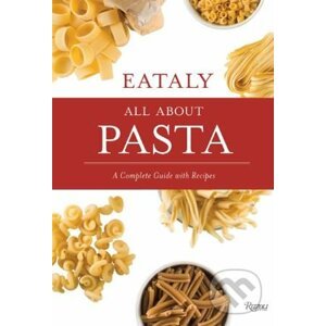 Eataly: All About Pasta - Rizzoli Universe