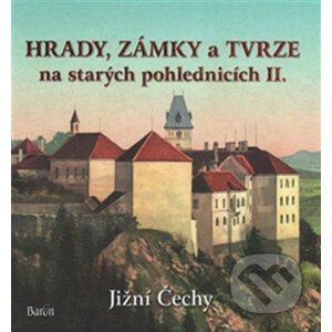Hrady, zámky a tvrze na starých pohlednicích II. - Ladislav Kurka