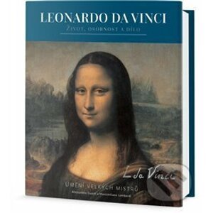 Leonardo da Vinci - Život, osobnost a dílo - Edice knihy Omega