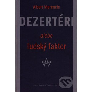 Dezertéri - Albert Marenčin