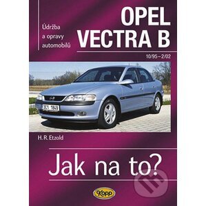 Opel Vectra B od 10/95 do 2/02 - Hans-Rüdiger Etzold