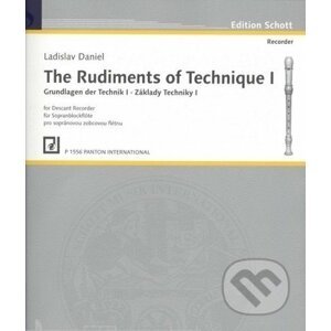 The Rudiments of Technique I / Grundlagen der Technik I / Základy techniky I pro sopránovou zobcovou flétnu - Ladislav Daniel