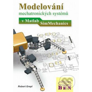 Modelování mechatronických systémů v Matlab/SimMechanics - Robert Grepl