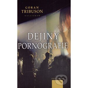 Dejiny pornografie - Goran Tribuson