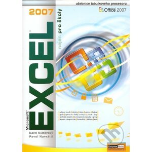 Excel 2007 nejen pro školy - Pavel Navrátil, Karel Klatovský