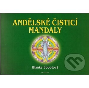 Andělské čisticí mandaly - Blanka Bobotová