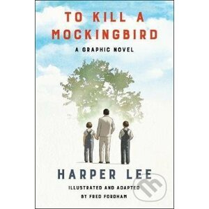 To Kill Mockingbird - Harper Lee, Fred Fordham (ilustrátor)