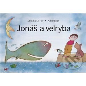 Jonáš a velryba - Monika Le Fay, Adolf Born (ilustrátor)