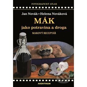 Mák jako potravina a droga - Jan Novák