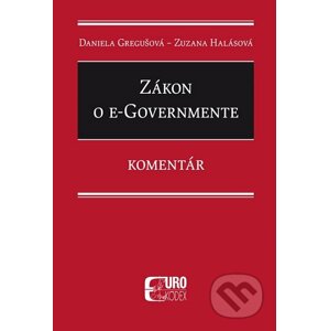 Zákon o e-Governmente - Daniela Gregušová, Zuzana Halásová