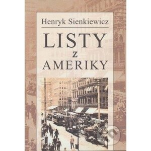 Listy z Ameriky - Henryk Sienkiewicz