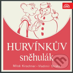 Hurvínkův sněhulák - Miloš Kirschner,Vladimír Straka