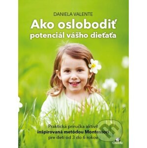 Ako oslobodiť potenciál vášho dieťaťa - Daniela Valente