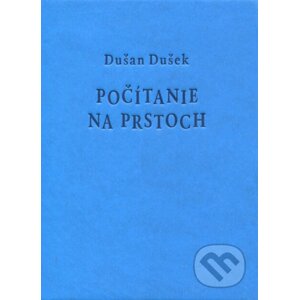 Počítanie na prstoch (modrá pevná väzba) - Dušan Dušek