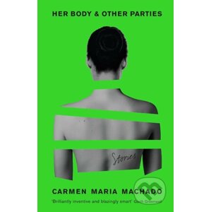 Her Body and Other Parties - Carmen Maria Machado