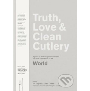 Truth, Love and Clean Cutlery - Alice Waters