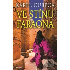 Ve stínu faraona - Karel Cubeca