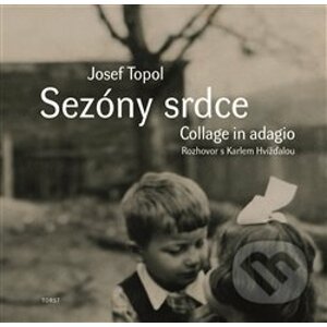 Sezóny srdce (Collage in adagio) - Josef Topol