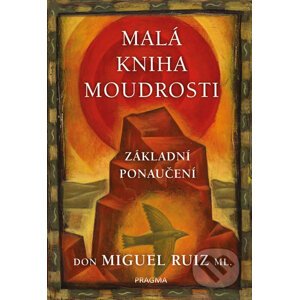 Malá kniha moudrosti - Don Miguel Ruiz