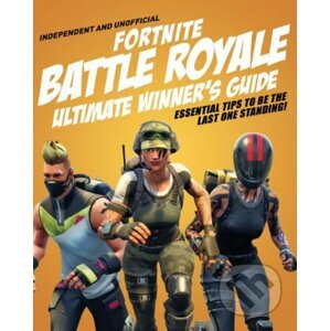 Fortnite Battle Royale Ultimate Winner's Guide - Kevin Pettman