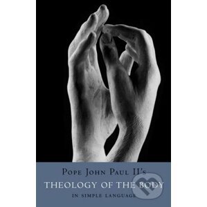 Theology of the Body in Simple Language - Karol Wojtyla - svätý Ján Pavol II.