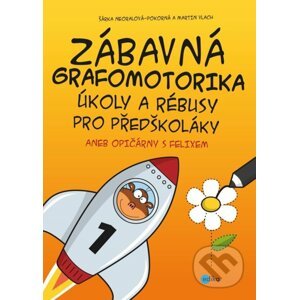 Zábavná grafomotorika, úkoly a rébusy pro předškoláky - Šárka Neoralová-Pokorná, Martin Vlach
