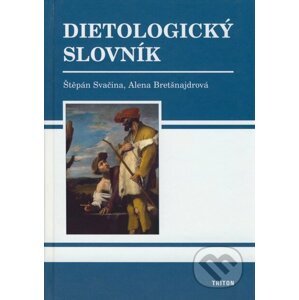 Dietologický slovník - Štěpán Svačina, Alena Bretšnajdrová
